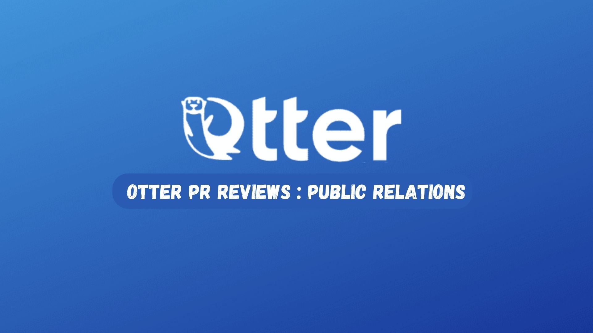 Otter pr reviews