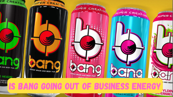 Is Bang Going Out of Business